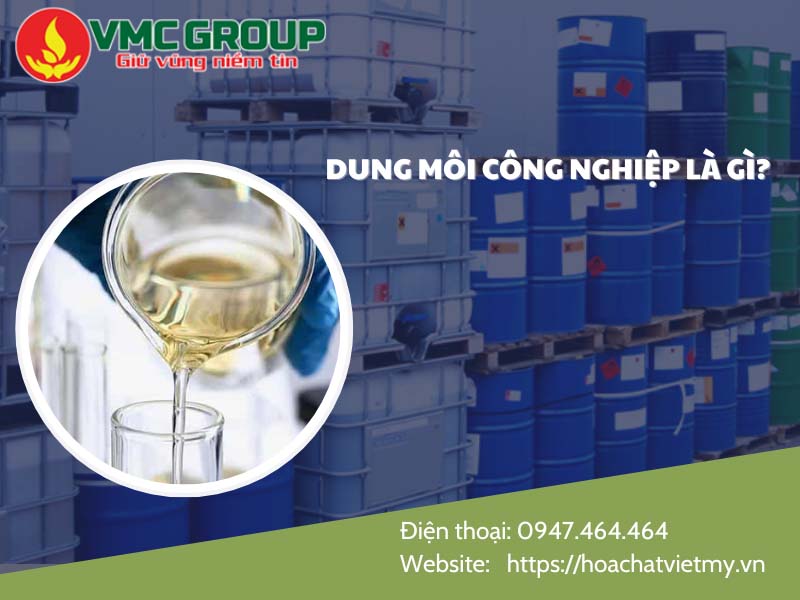 Dung môi công nghiệp là gì?